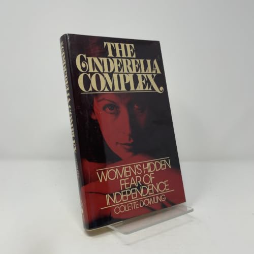 The Cinderella Complex: Women's Hidden Fear of ... 0671400525 Book Cover