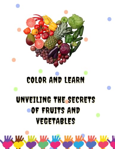 Color and Learn: Unveiling the Secrets of Fruits and Vegetables