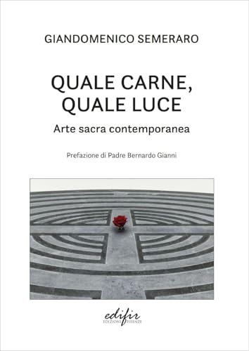 Quale carne, quale luce. Arte sacra contemporanea