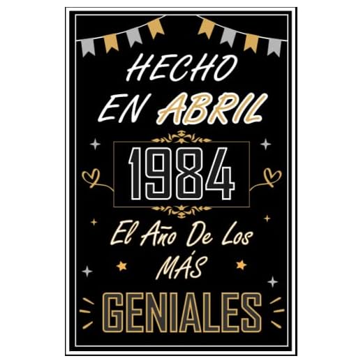 CUADERNO, HECHO EN ABRIL 1984 EL AÑO DE LOS MÁS GENIALES: Regalo de 38 cumpleaños para mujeres y hombres, ideas de 38 cumpleaños... un cumpleaños... ... regalo de 38 cumpleaños para él/ella.