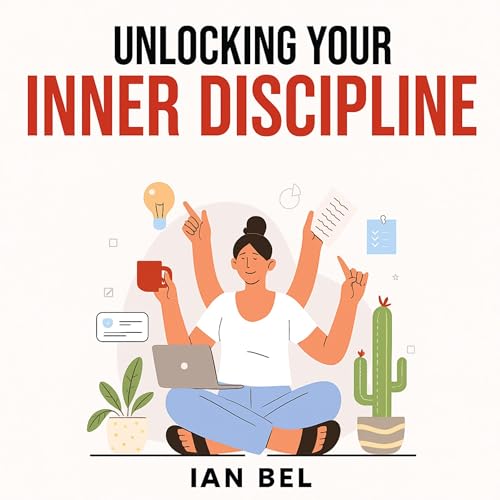 Page de couverture de Unlocking Your Inner Discipline