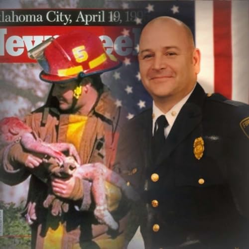 Special Encore Episode on the 30th Anniversary of the Oklahoma City Bombing: The hidden dangers of being a First Responder with Ret. Major of the Oklahoma City Fire Department, Chris Fields
