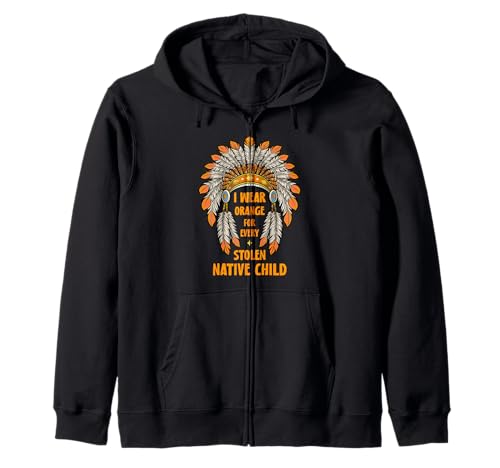 I Wear Orange For Every American Native Child Zip Hoodie
