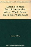 Kottan ermittelt: Geschichte aus dem Wiener Wald : Roman (Serie Piper Spannung) 3492155405 Book Cover