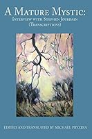 A Mature Mystic: Interview with Stephen Jourdain 0578706601 Book Cover
