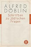 Schriften zu jüdischen Fragen (Alfred Döblin, Gesammelte Werke (Taschenbuch), Band 24) - Alfred Döblin Nachwort: Hans Otto Horch 