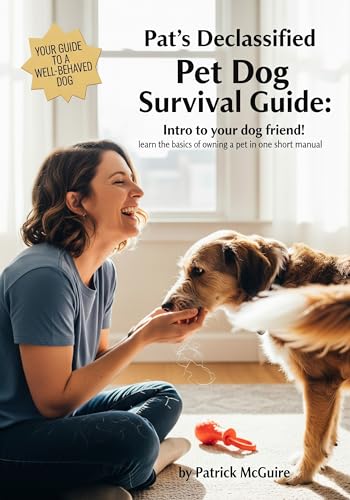 Modern Dog Owner's Survival Guide: The Modern Dog Owner’s Manual is your all-in-one guide to dog health, training, behaviour, and safety