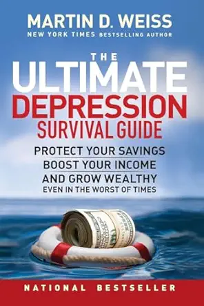 The Ultimate Depression Survival Guide: Protect Your Savings, Boost Your Income, and Grow Wealthy Even in the Worst of Times-Wow! eBook