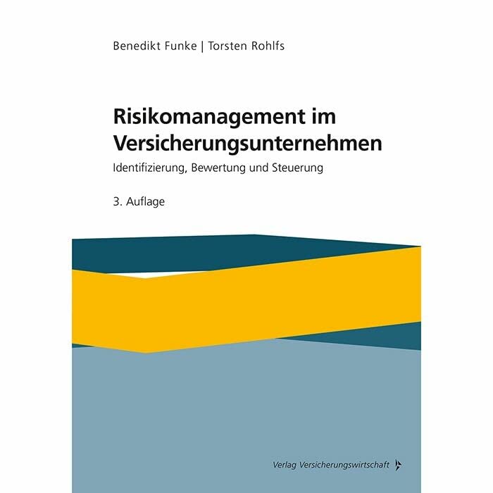 Risikomanagement im Versicherungsunternehmen: Identifizierung, Bewertung und Steuerung