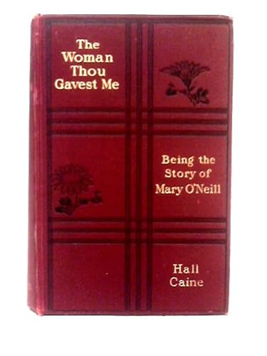 The Woman Thou Gavest Me: Being the Story of Ma... B0000EF7LR Book Cover