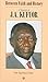 Between Faith and History: A Biography of J. A Kufuor