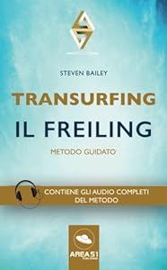Transurfing. Il Freiling: Metodo guidato