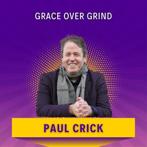 Grace Over Grind with Paul Crick cover art