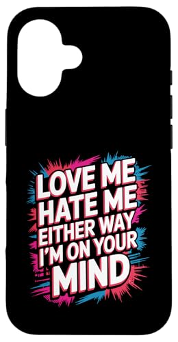 Love Me Hate Me Either Way I'm On Your Mind - �X�}�z�P�[�X iPhone 16 �p