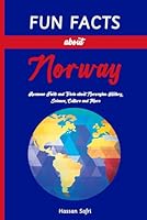 Fun Facts about Norway: Awesome Facts and Trivia about Norwegian History, Geography, Culture and More (Discover Northern Europe Countries) B0D95PCPMC Book Cover
