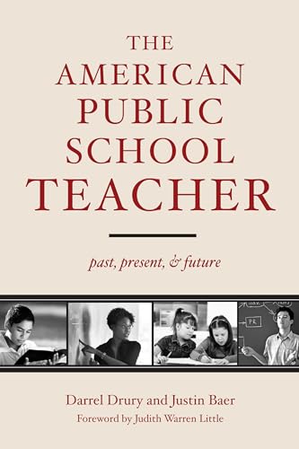 The American Public School Teacher: Past, Present, and Future