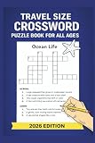 Travel Size Crossword Puzzle Book For All Ages - 2026 Edition: 25 Easy Puzzles for Relaxation, Brain Fitness, and Everyday Play