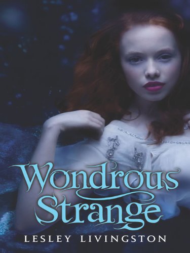 Wondrous Strange (Wondrous Strange Trilogy Book 1)