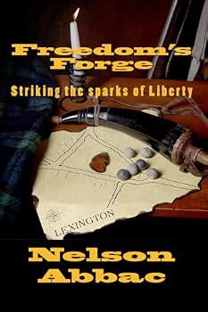 Paperback Freedom's Forge: Striking the sparks of Liberty Book