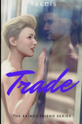 Trade: The Complete Ex-Boy Friend Series