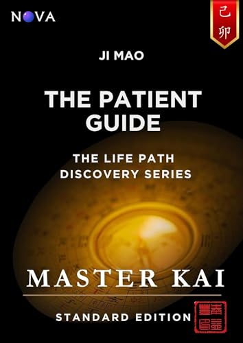Ji Mao - The Patient Guide: A BaZi Day Pillar guide based on the Four Pillars of Destiny (Life Path Discovery Series – Standard Edition) (English Edition)