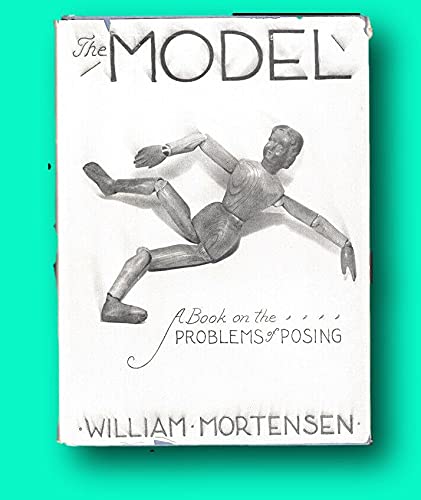 Rare William Mortensen / The Model A Book on the Problems of Posing 1st Edition 1937