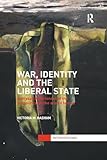 War, Identity and the Liberal State: Everyday Experiences of the Geopolitical in the Armed Forces