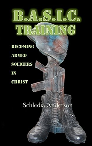 B.A.S.I.C. Training: Becoming Armed Soldiers in Christ