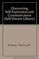 Discovering Self-Expression and Communication (Self-Esteem Library) 0823912760 Book Cover