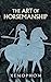 The Art of Horsemanship