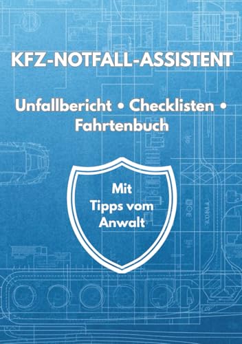 KFZ-NOTFALL-ASSISTENT: Unfallbericht, Checklisten & Anwalts-Tipps