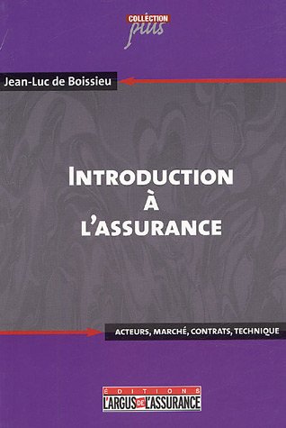 Télécharger Introduction à l'assurance : Acteurs, marché, contrats, technique Livre eBook France