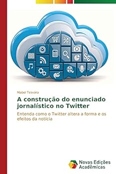 Paperback A construção do enunciado jornalístico no Twitter [Portuguese] Book