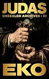 Judas: The Expendable Asset (Unsealed Archives Book 3) (English Edition)
