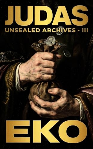 Judas: The Expendable Asset (Unsealed Archives Book 3)