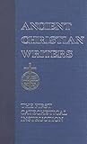 02. St. Augustine: The First Catechetical Instruction (Ancient Christian Writers)