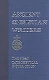 02. St. Augustine: The First Catechetical Instruction (Ancient Christian Writers)