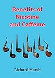 Benefits of Nicotine and Caffeine