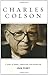 Charles Colson: A Story of Power, Corruption, and Redemption