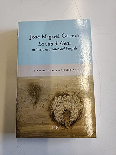 La vita di Gesù nel testo aramaico dei Vangeli