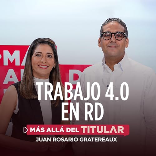 Trabajo 4.0 en RD: &iquest;Estamos listos para legislar la flexibilidad? | M&aacute;s All&aacute; del Titular