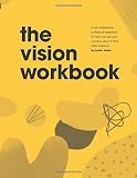 The Vision Workbook: A fun, interactive workbook designed to help you use your creative vision to find daily balance.
