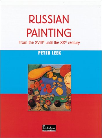 Russain Painting: From the XVIIIth until the XXth Century (Schools & Movements S.)