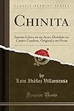 Chinita: Sainete Lírico en un Acto, Dividido en Cuatro Cuadros, Original y en Prosa (Classic Reprint)