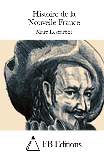Histoire de la Nouvelle France (French Edition)