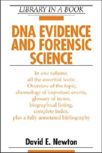 DNA Evidence and Forensic Science (Library in a Book): Newton, David E ...