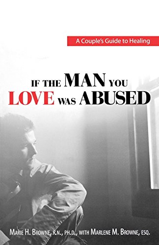 Image of If the Man You Love Was Abused: A Couple's Guide to Healing by Marie H. Browne (19-Jan-2007) Paperback