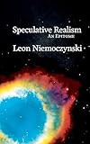 Speculative Realism: An Epitome (Epitomes Book 2)