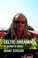 Celtic Dreaming: A surfer's diary 1070361283 Book Cover