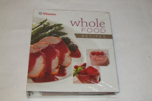 Vitamix Whole Food Recipes